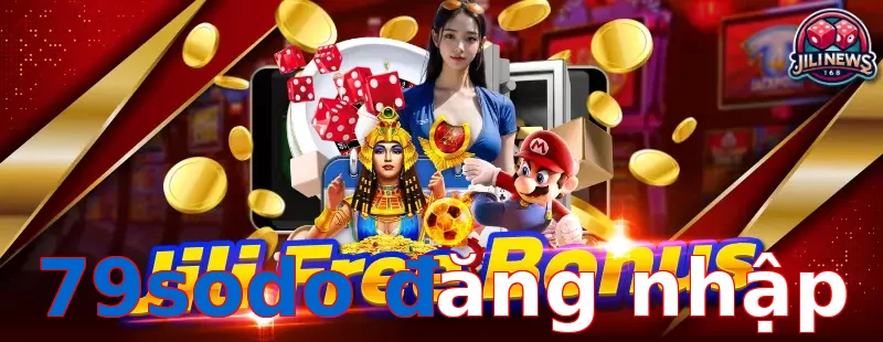 79sodo đăng nhập