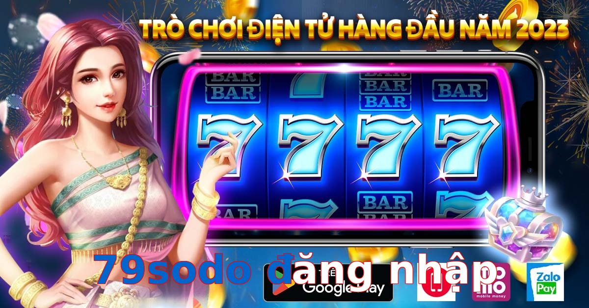 79sodo đăng nhập