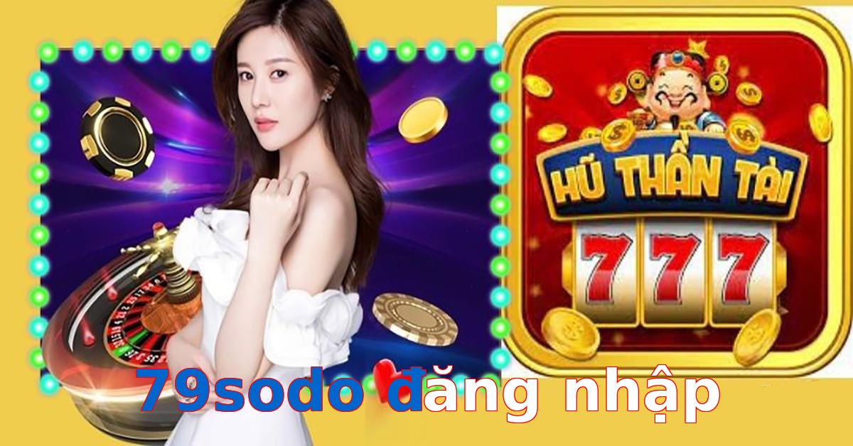 79sodo đăng nhập
