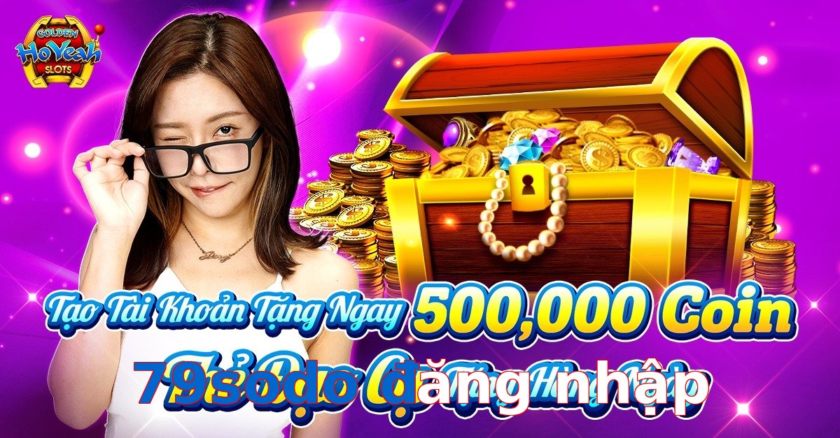 79sodo đăng nhập